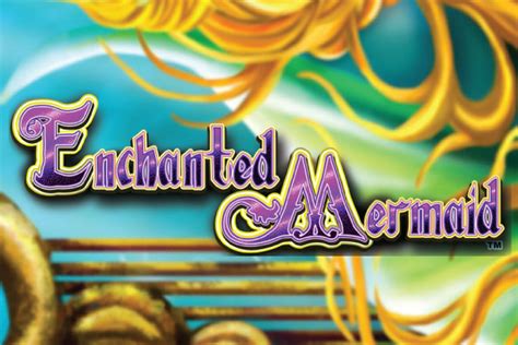 Enchanted Mermaid Slot .
